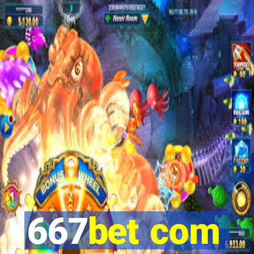 667bet com